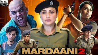 Mardaani 2 Full Movie HD 1080p  Rani Mukherjee Vishal Jethwa Jisshu Sengupta  Review amp Facts [upl. by Adoc]