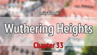 Wuthering Heights Audiobook Chapter 33 [upl. by Yelkrab]