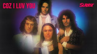 Slade  Coz I Luv You Official Audio [upl. by Hortense892]