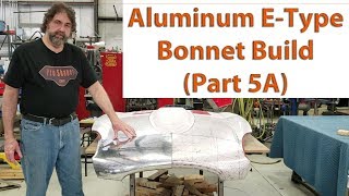 Metal Shaping Jaguar EType Aluminum Bonnet Build Part 5A [upl. by Yerdna]