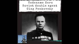 Codename Hero  Soviet double agent Oleg Penkovsky [upl. by Biel6]