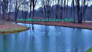 Alain Morisod amp Sweet PeopleRiver blue [upl. by Ridley624]