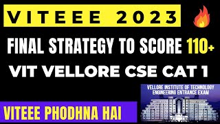 VITEEE 2023 BEST STRATEGY TO SCORE 110  VIT VELLORE CSE CUT OFF DETAILED VIDEO viteee jee2023 [upl. by Fiden]