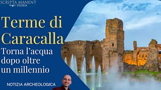 Terme di Caracalla Torna lacqua dopo oltre mille anni [upl. by Gingras]