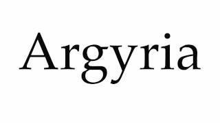 How to Pronounce Argyria [upl. by Hibbs]