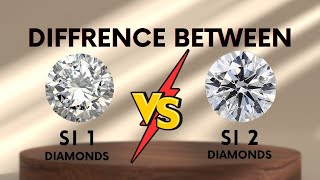 Understanding SI1 and SI2 Clarity Diamonds [upl. by Keynes]