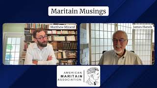 Maritain Musings  Ep 2 Existence and the Existent with Dr Jim Hanek [upl. by Drabeck775]