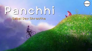 Panchhi  Sabal Dev Shrestha Lyrics  S A B D A [upl. by Tnahs127]