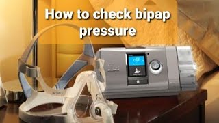 How to check bipap and cpap pressure  bipap machine  cpap machine [upl. by Amled91]