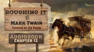 Roughing It Chapter 12  Full Audiobook  Mark Twain Classic  Free Audiobooks on YouTube [upl. by Akemrej]