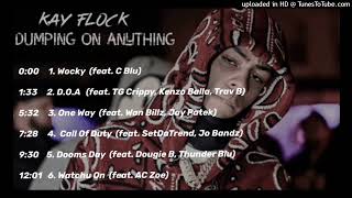 Kay Flock  Dumping On Anything Unreleased Album [upl. by Wivinah466]