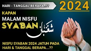 MALAM NISFU SYABAN 20241445 H JATUH PADA TANGGAL BERAPA KAPAN MALAM NISFU SYABAN 2024 [upl. by Consuela942]