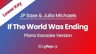 JP Saxe  If The World Was Ending Ft Julia Michaels Karaoke LOWER KEY SLOWER Acoustic Instrumental [upl. by Ayaros]