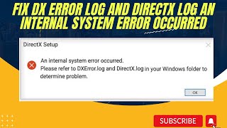 FIX DX ERROR LOG AND DIRECTX LOG AN INTERNAL SYSTEM ERROR OCCURRED [upl. by Neelrahs]