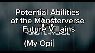 Potential Abilities of the Monsterverse Future Villains My Opinion monsterversedestoroyah [upl. by Cyn35]