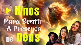 Hinos Para Sentir a Presença de Deus Melhores Músicas Gospel Mais Tocadas Gospel 2024 [upl. by Gareth]