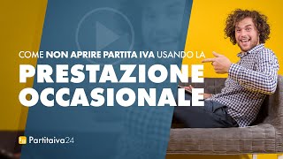 PRESTAZIONE OCCASIONALE come non aprire la partita iva [upl. by Wilmer]