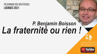 Replay quotLa fraternité ou rienquot P Benjamin Boisson [upl. by Janet]