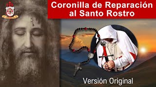 Coronilla de Reparación al Santo Rostro de Jesús VERSIÓN ORIGINAL Y COMPLETA ORACIÓN PODEROSA [upl. by Pliske]