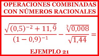 Operaciones combinadas con FRACCIONES DECIMALES PERIÓDICOS PUROS POTENCIAS y RAÍCES EJEMPLO 21 [upl. by Lehte]