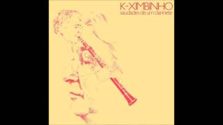 KXimbinho  Saudades de um Clarinete 1981 Álbum Completo [upl. by Ricky]