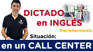 Dictado en inglés para nivel PREINTERMEDIO Situación en un Call Center [upl. by Annabela680]