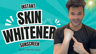 quotInstant Skin Whitener Dr Abhinit Guptas Sunscreen for Silky Smooth and Poreless Skinquot laskomig [upl. by Merchant]