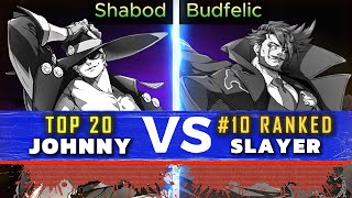 GGST ▰ Shabod TOP 20 Johnny Vs Budfelic 10 Slayer  Guilty Gear Strive High Level Replay 🔥 [upl. by Eelarol]