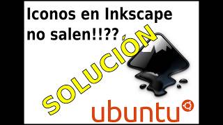 Iconos no aparecen en Inkscape Ubuntu 1804 SOLUCIONADO [upl. by Nnoved347]