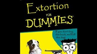 Extortion for Dummies [upl. by Gio]