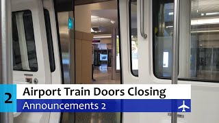 Airport Train Doors Closing Announcements 2 [upl. by Hyacinth]