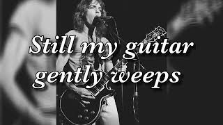 While My Guitar Gently Weeps Peter Frampton Lyrics [upl. by Rammus]