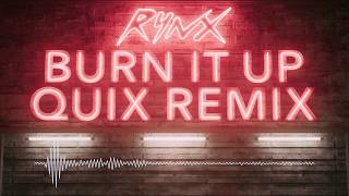 Rynx  Burn It Up QUIX Remix [upl. by Nyliuqcaj]