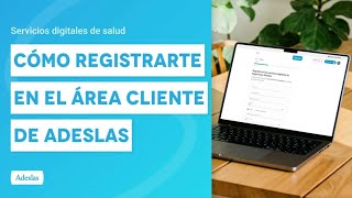 Cómo registrarte en el Área Cliente de Adeslas  Servicios Digitales de Salud [upl. by Coryden]