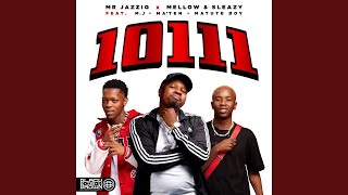 Mr JazziQ Mellow amp Sleazy  10111 Official Audio feat Mj Djy MaTen amp Matute Boy [upl. by Zalea]