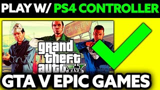 How To Play with PS4 Controller on GTA 5 PC Epic Games 2024  Step by Step [upl. by Gerome]