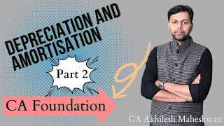 CA Foundation II Depreciation and Amortisation II Methods of Depreciation II CA Akhilesh Maheshwari [upl. by Odnalref337]