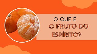 Estudo Biblico sobre O Fruto do Espírito  Galatas 52223 [upl. by Prentiss976]