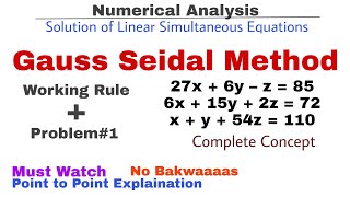 5 Gauss Seidel Iteration Method  Working Rule amp Problem1  Complete Concept  Numerical Methods [upl. by Tomkins]