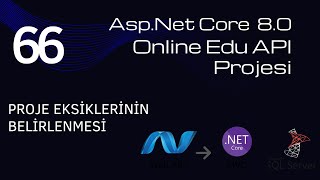 66 AspNet Core 8 Web API OnlineEdu Projesi  Proje Eksiklerinin Belirlenmesi [upl. by Essy228]