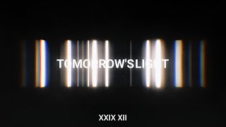 XXIX XII  TOMORROWS LIGHT [upl. by Wrdna257]