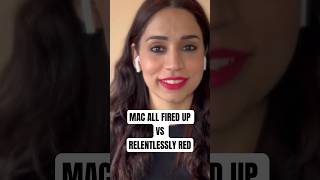 You Vote ✌🏻 MAC ALL FIRED UP vs RELENTLESSLY RED  which nonred red do you like better 💄 [upl. by Gnos]