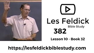 382  Les Feldick Bible Study  Lesson 3  Part 2  Book 32 [upl. by Hanad]