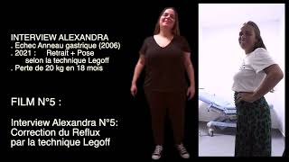 Interview Alexandra N°5  Correction du Reflux par la technique Legoff [upl. by Negris]