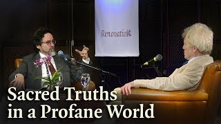 Sacred Truths in a Profane World  Hamza Yusuf amp Roger Scruton [upl. by Mlohsihc]