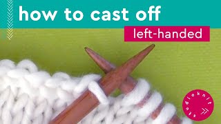 How to Cast Off Stitches • LeftHanded Knitters [upl. by Enened]