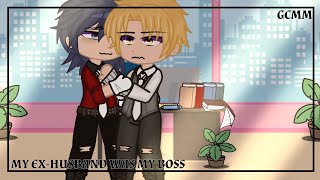 MY EXHUSBAND WAS MY BOSS  GCMM  GAY LOVE STORY [upl. by Harmaning251]