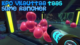 Ilpo Vilauttaa taas Slime Rancher [upl. by Anitsua]