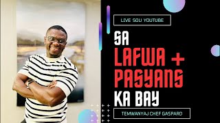 Sa LAFWA  PASYANS ka bay temwanyaj ChefGaspard [upl. by Ednihek]