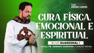 3º DIA  LIVE QUARESMAL ORAÇÃO CURA FÍSICA EMOCIONAL E ESPIRITUAL  PE ADRIANO ZANDONÁ CN [upl. by Fayre]